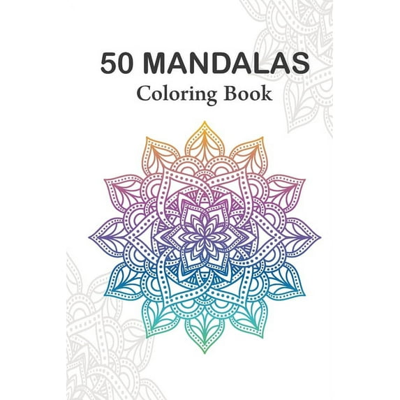 50 Mandala Coloring Book: : Designs for Adults Relaxation, Happiness Coloring Book Images Stress Management, (Paperback)