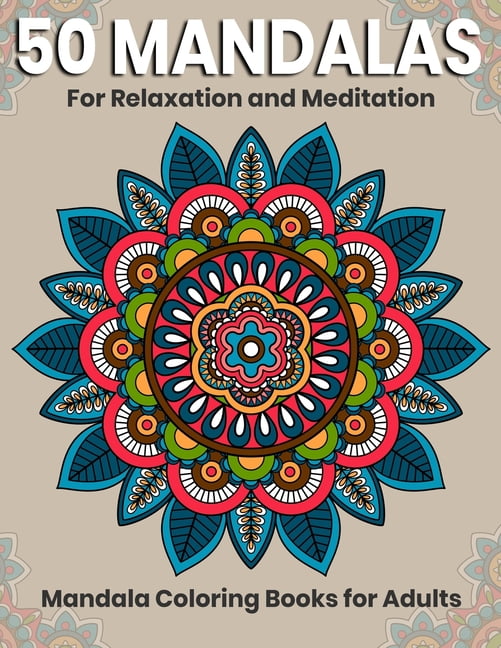 50 Mandalas For Relaxation And Meditation: Mandala Coloring Books For ...