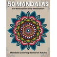 thumbnail image 1 of 50 Mandalas For Relaxation And Meditation: Mandala Coloring Books For Adults: Stress Relieving Mandala Designs, (Paperback), 1 of 1