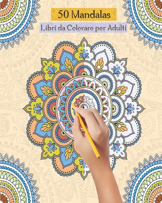 50 Mandalas Libri da Colorare per Adulti: Magici Libri Da colorare Mandala per Adulti,50 Disegni e Motivi Rilassanti Anti-stress (Paperback)