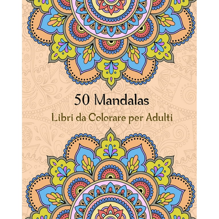 50 Mandalas Libri da Colorare per Adulti: Magici Libri Da colorare Mandala per  Adulti,50 Disegni e Motivi Rilassanti contro lo stress (Paperback) 
