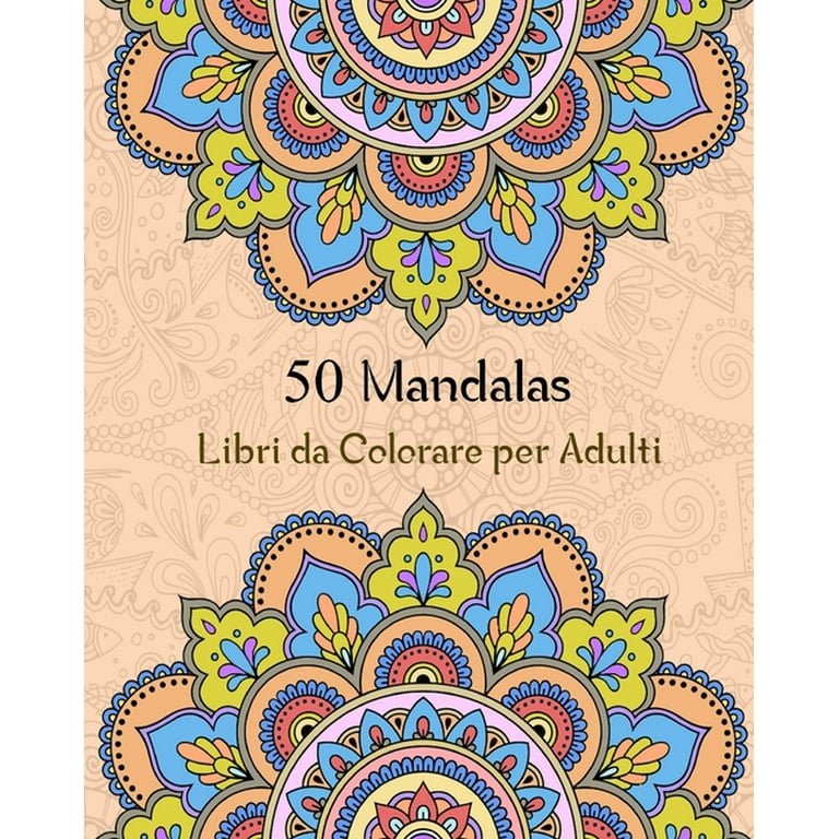 50 Mandalas Libri da Colorare per Adulti: Magici Libri Da colorare Mandala  per Adulti,50 Disegni e Motivi Rilassanti contro lo stress (Paperback) 