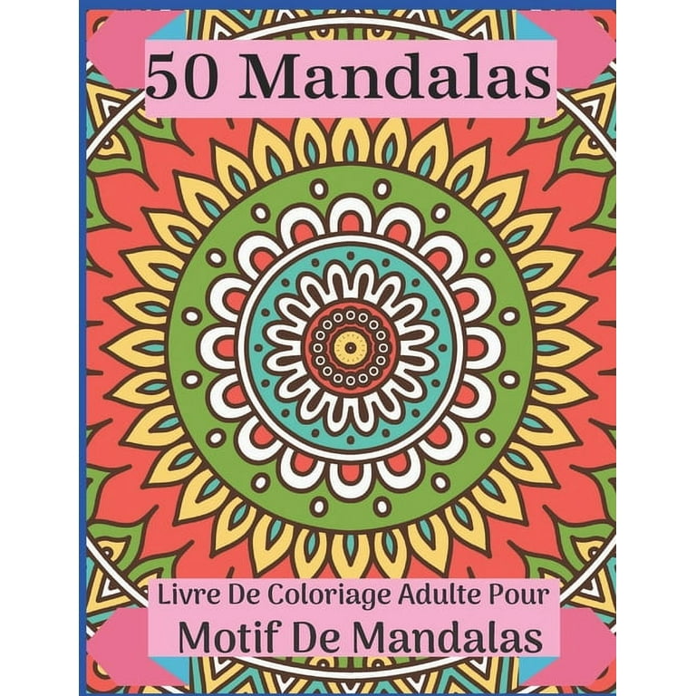 Mandala livre de coloriage anti-stress pour adultes - 50 dessins