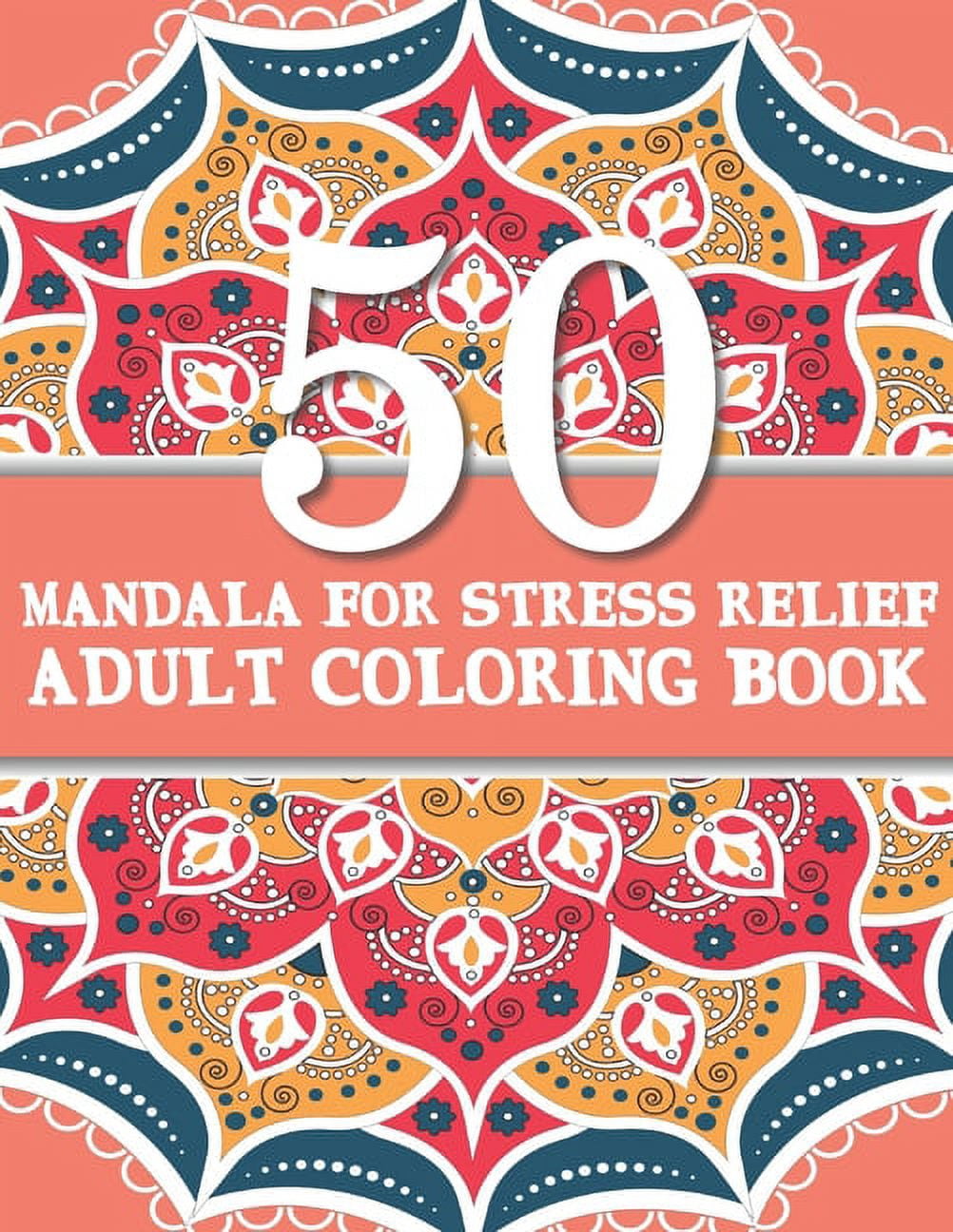 50 Mandalas For Stress Relief Adult Coloring Book: Beautiful and ...