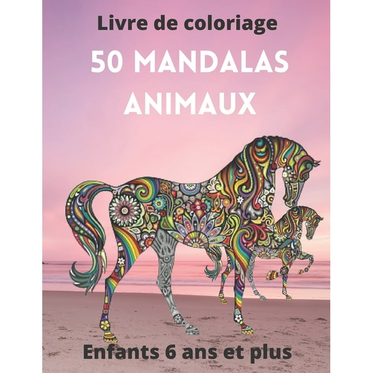 Mandalas Animaux Livre De Coloriage Enfants 6 Ans Et Plus: Livre