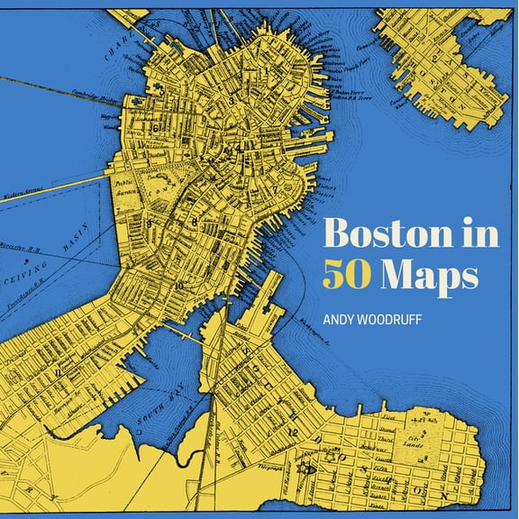 50 Maps Boston in 50 Maps, (Hardcover)