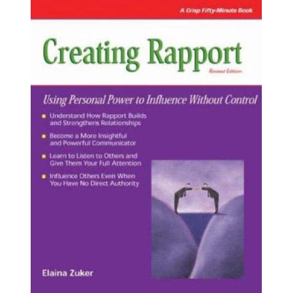Pre-Owned Creating Rapport: Using Personal Power to Influence Without Control (Paperback) 1418846880 9781418846886