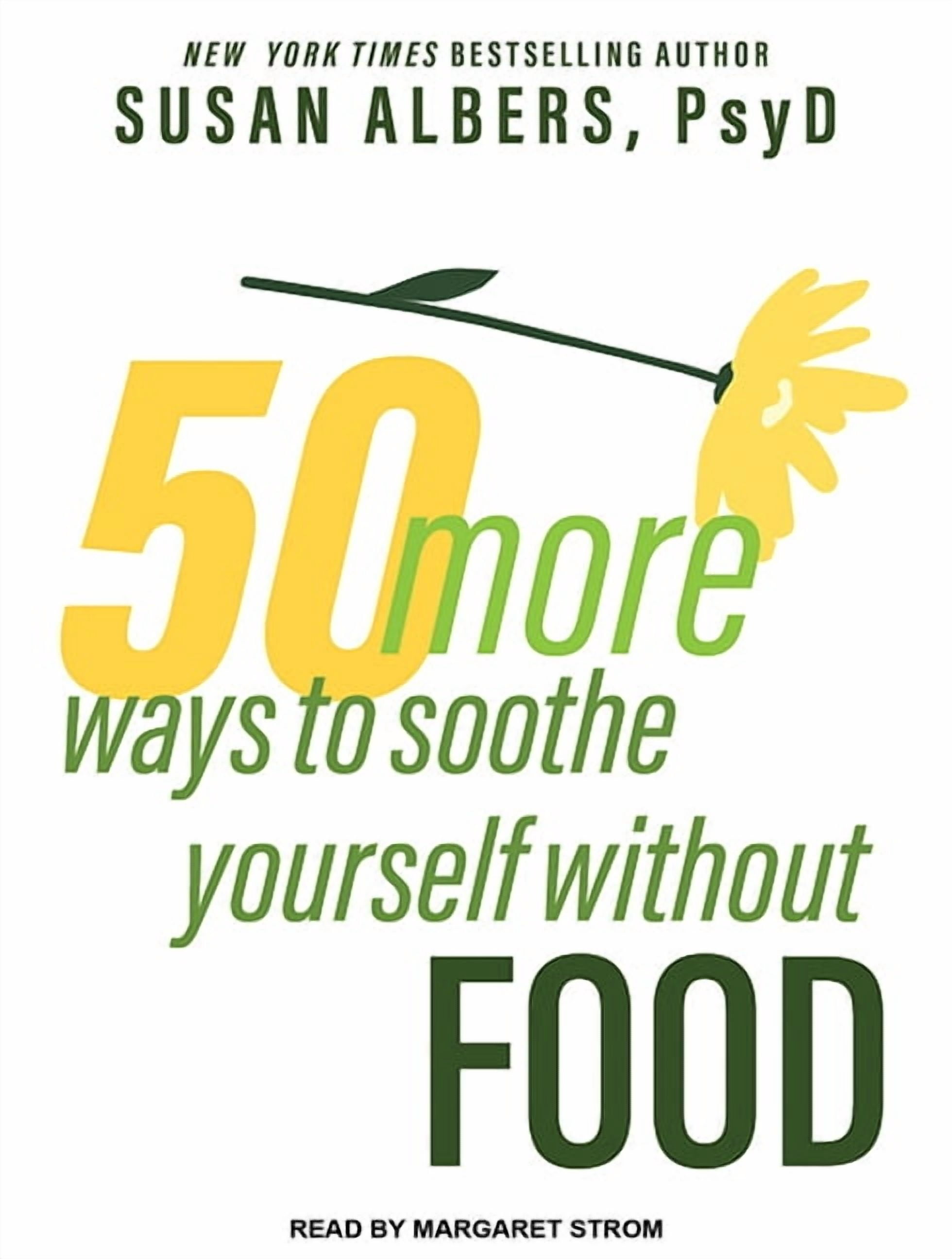 50 More Ways to Soothe Yourself Without Food: Mindfulness Strategies to Cope with Stress and End Emotional Eating (Audiobook)