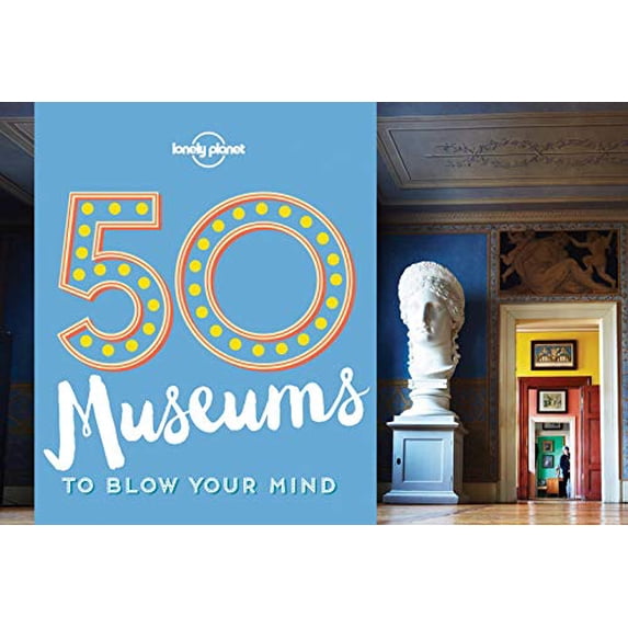 Pre-Owned 50 Museums to Blow Your Mind (Paperback) 176034060X 9781760340605