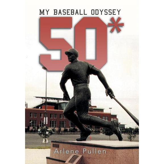 50*: My Baseball Odyssey, (Hardcover)