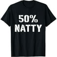 thumbnail image 1 of 50% Natty Funny Weight Lifting Steroid Joke T-Shirt, 1 of 3