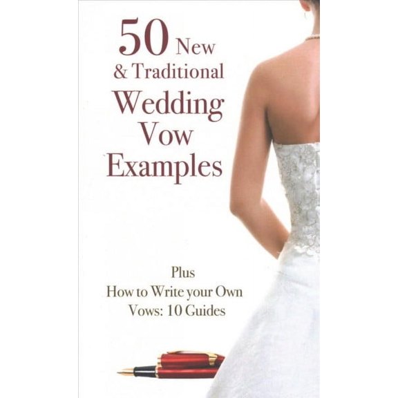 50 New & Traditional Wedding Vow Examples : Plus How to Write Your Own Vows: 10 Guides