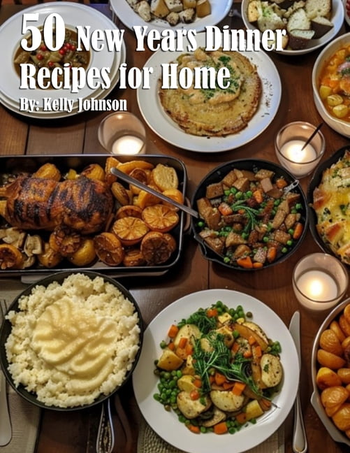 50 New Years Dinner Recipes for Home, (Paperback) - Walmart.com