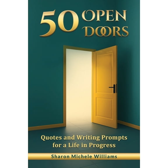 50 Open Doors: Quotes and Writing Prompts for a Life in Progress: Quotes and Writing Prompts for a Life in Progress, (Paperback)