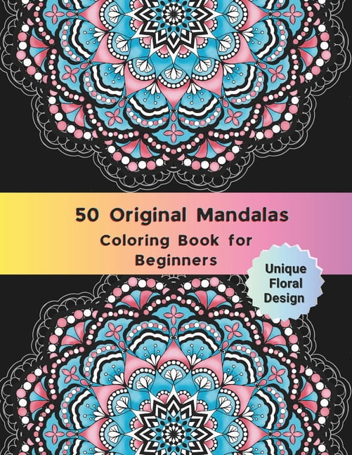 50 Original Mandalas Coloring Book for Beginners: Floral Mandalas ...