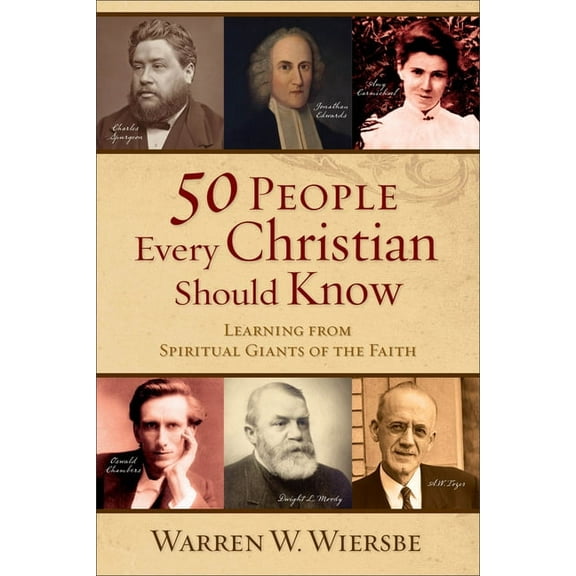 50 People Every Christian Should Know: Learning from Spiritual Giants of the Faith, (Paperback)