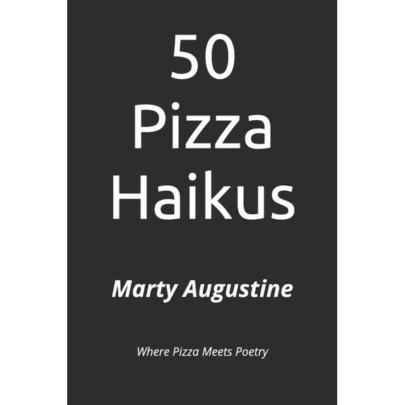 50 Pizza Haikus, (Paperback)