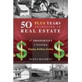 thumbnail image 1 of 50 Plus Years Investing in Real Estate: 17 Properties, 3 States: Flipping, Building, Renting (Paperback), 1 of 1