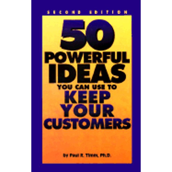 Pre-Owned 50 Powerful Ideas You Can Use to Keep Your Customers (Paperback) 1564141551 9781564141552