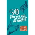 50 Practical Ways You Can Help the Homeless (Paperback)