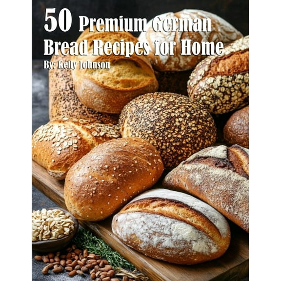 50 Premium German Bread Recipes for Home, (Paperback)