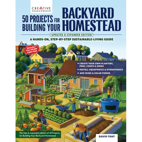 50 Projects for Building Your Backyard Homestead, Updated Edition: A Hands-On, Step-By-Step Sustainable-Living Guide, (Paperback)