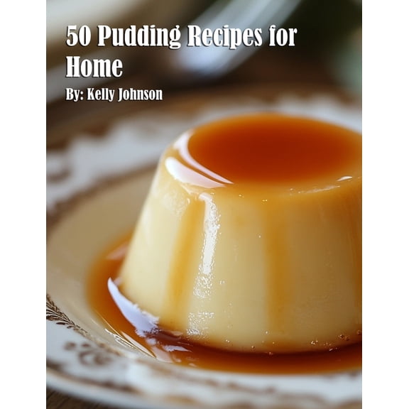 50 Pudding Recipes for Home, (Paperback)