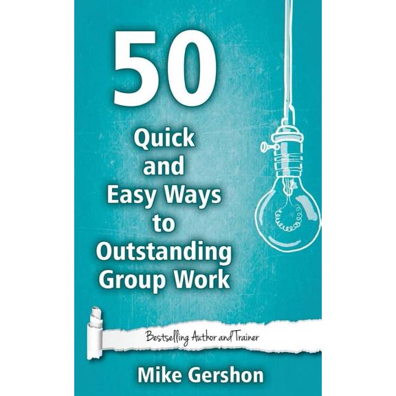 50 Quick and Easy Ways to Outstanding Group Work
