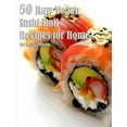 thumbnail image 1 of 50 Raw Vegan Sushi Roll Recipes for Home, (Paperback), 1 of 1