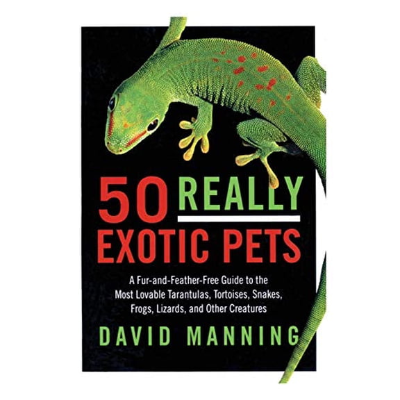 Pre-Owned 50 Really Exotic Pets: A Fur-And-Feather-Free Guide to the Most Lovable Tarantulas, Tortoises, Snakes, Frogs, Lizards, and Other Creatures (Paperback) 0061491810 9780061491818