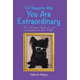 thumbnail image 1 of 50 Reasons Why You Are Extraordinary: Plus 52 Messages of Wisdom, Love, and Encouragement from Master Stinkpot, (Hardcover), 1 of 1