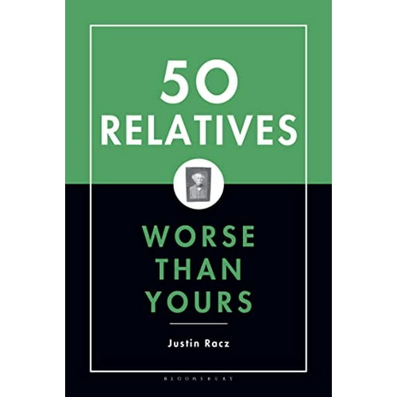 Pre-Owned 50 Relatives Worse Than Yours (Hardcover) 1596910550 9781596910553