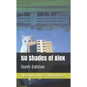 50 Shades of Alex Sixth Edition Paperback