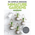 thumbnail image 1 of 50 Simple Indoor Miniature Gardens: Decorating Your Home with Indoor Plants (Other), 1 of 1