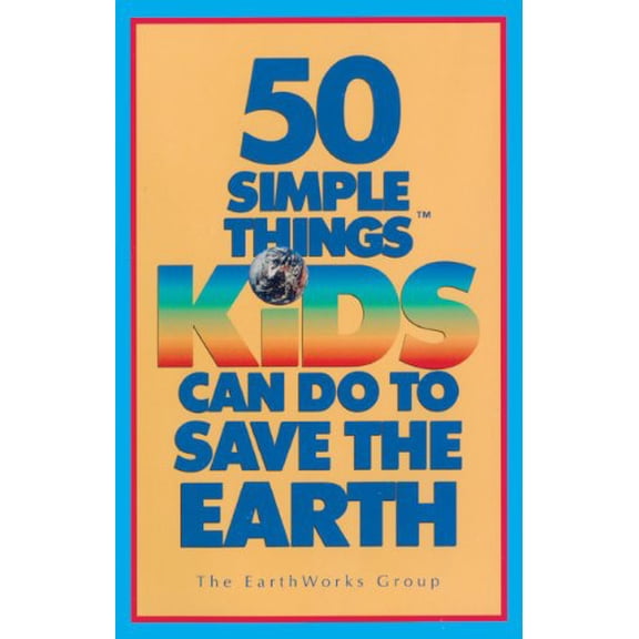 Pre-Owned 50 Simple Things Kids Can Do to Save the Earth Hardcover