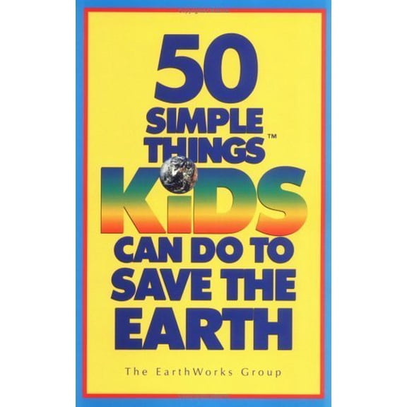 Pre-Owned 50 Simple Things Kids Can Do to Save the Earth Paperback