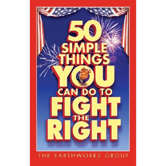Pre-Owned 50 Simple Things You Can Do to Fight the Right (Paperback) 0977689700 9780977689705