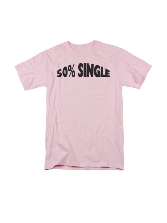 50% Single Humorous Saying Novelty Funny Adult T-Shirt Tee
