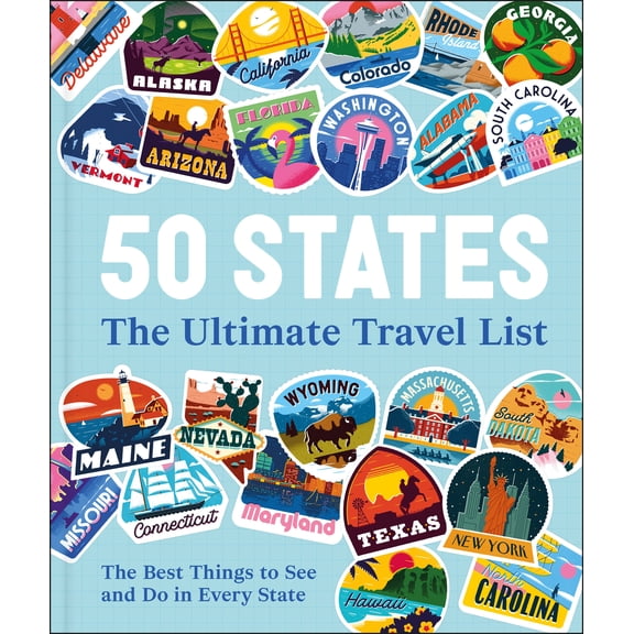 50 States the Ultimate Travel List: The Best Things to See and Do in Every State (Hardcover)