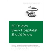 Fifty Studies Every Doctor Should Know 50 Studies Every Hospitalist Should Know, Paperback