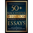 thumbnail image 1 of 50+ Successful Wharton Business School Essays: Successful Application Essays - Gain Entry to the World's Top Business Sc, (Paperback), 1 of 1