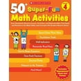 thumbnail image 1 of 50+ Super-Fun Math Activities: 50+ Super-Fun Math Activities, Grade 4: Easy Standards-Based Lessons, Activities, and Reproducibles That Build and Reinforce the Math Skills and Concepts 4th Graders Nee, 1 of 1