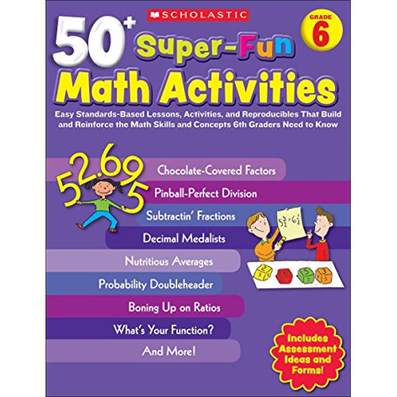 Pre-Owned 50+ Super-Fun Math Activities, Grade 6: Easy Standards-Based Lessons, Activities, and Reproducibles That Build and Reinforce the Math Skills and Conce (Paperback) 0545208211 9780545208215