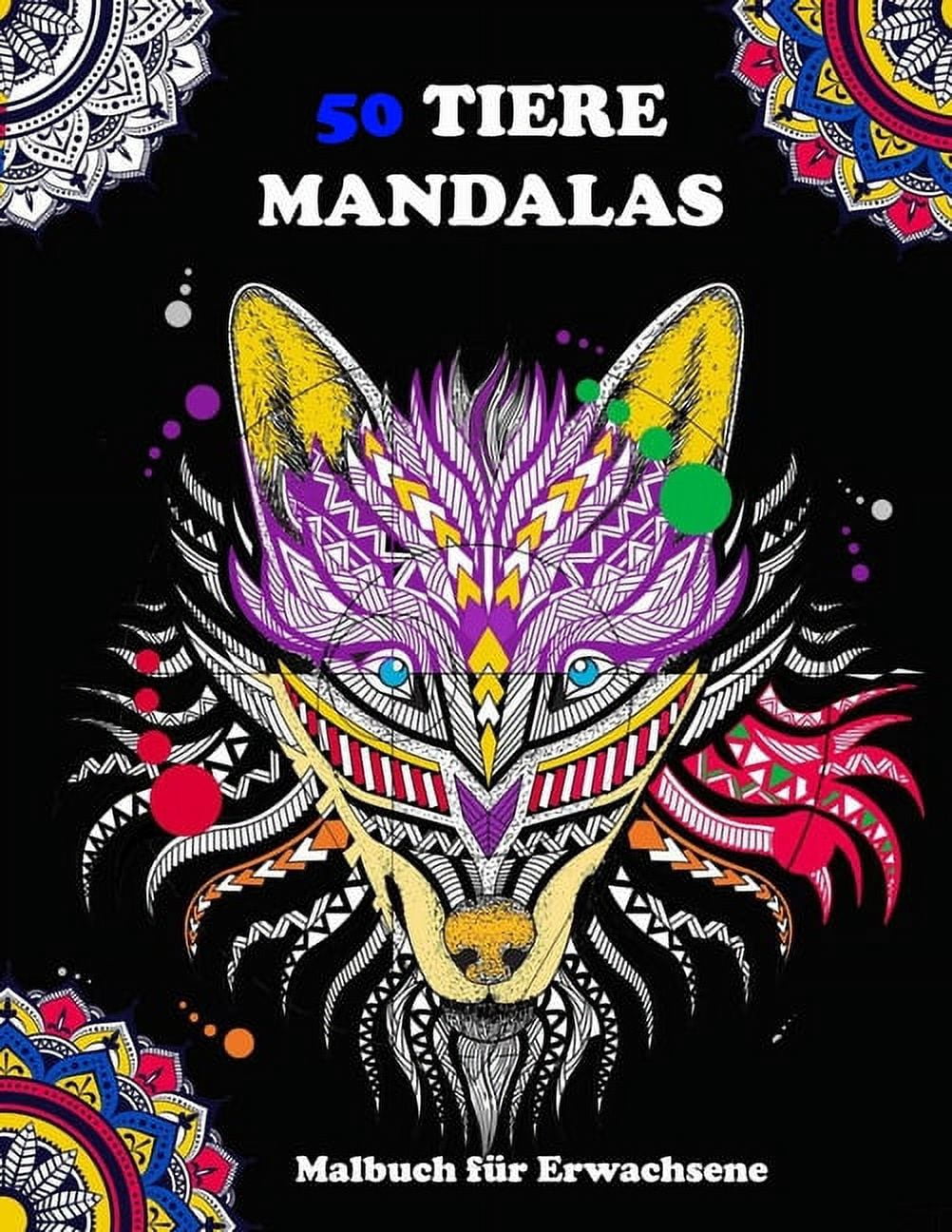 50 TIERE MANDALAS Malbuch fÃ¼r Erwachsene: 50 TIERISCH MANDALAS fÃ¼r erwachsene UND fÃ¼r Kinder ab 12 Jahren tier mandalas , (Paperback)
