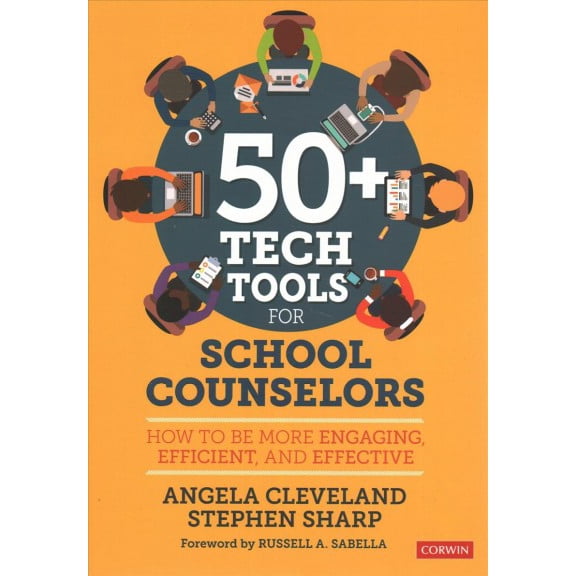 Pre-Owned 50+ Tech Tools for School Counselors: How to Be More Engaging, Efficient, and Effective (Paperback) 1544338376 9781544338378