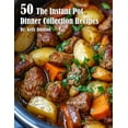 thumbnail image 1 of 50 The Instant Pot Dinner Collection Recipes, (Paperback), 1 of 1