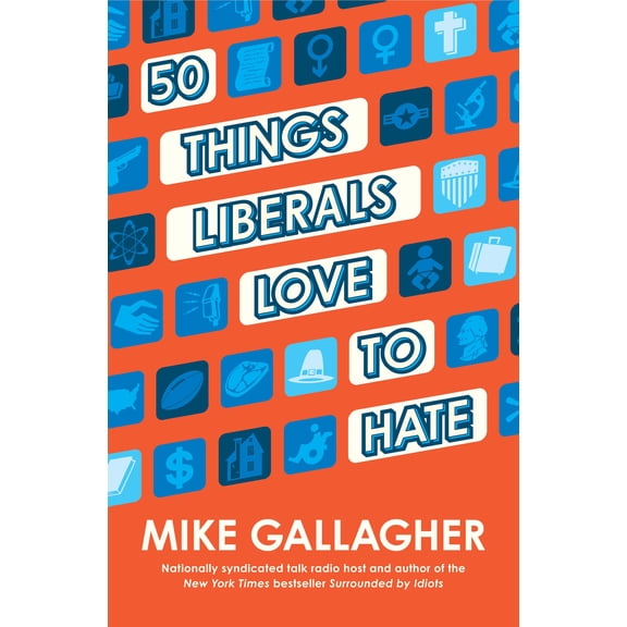 50 Things Liberals Love to Hate