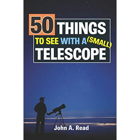 Pre-Owned 50 Things To See With A Small Telescope (Paperback) 0615826717 9780615826714