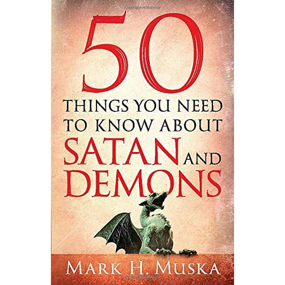 Pre-Owned 50 Things You Need to Know About Satan and Demons (Paperback) 0764212346 9780764212345