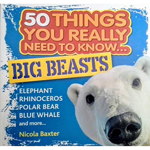 Pre-Owned 50 Things You Really Need to Know...Big Beasts Paperback Book, 9781773257822, 177325782X, Paperback,